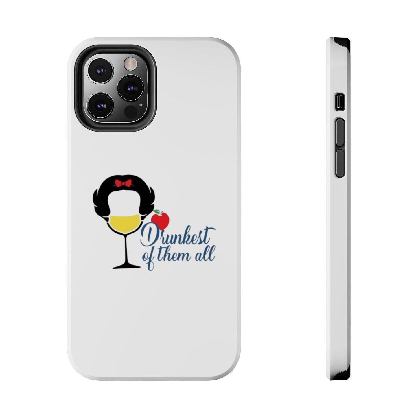Drunkest of Them All - Tough iPhone Cases - Choose your Size