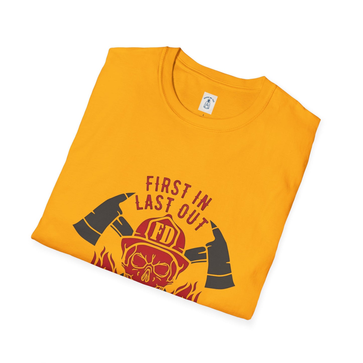 Firefighter First In Last Out - Unisex Softstyle T-Shirt