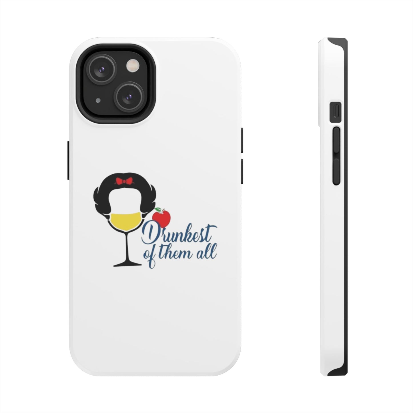 Drunkest of Them All - Tough iPhone Cases - Choose your Size