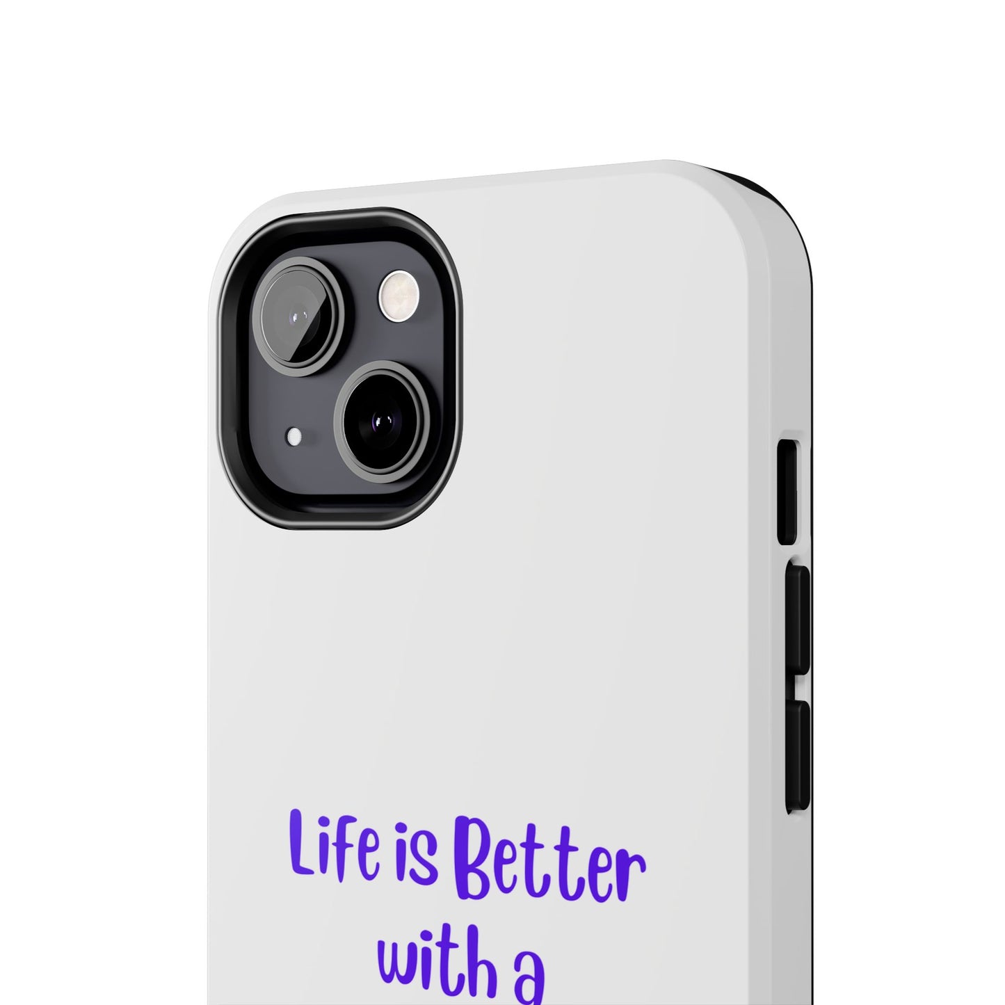 Life is Better with a Dog - Tough iPhone Cases - Choose your Size