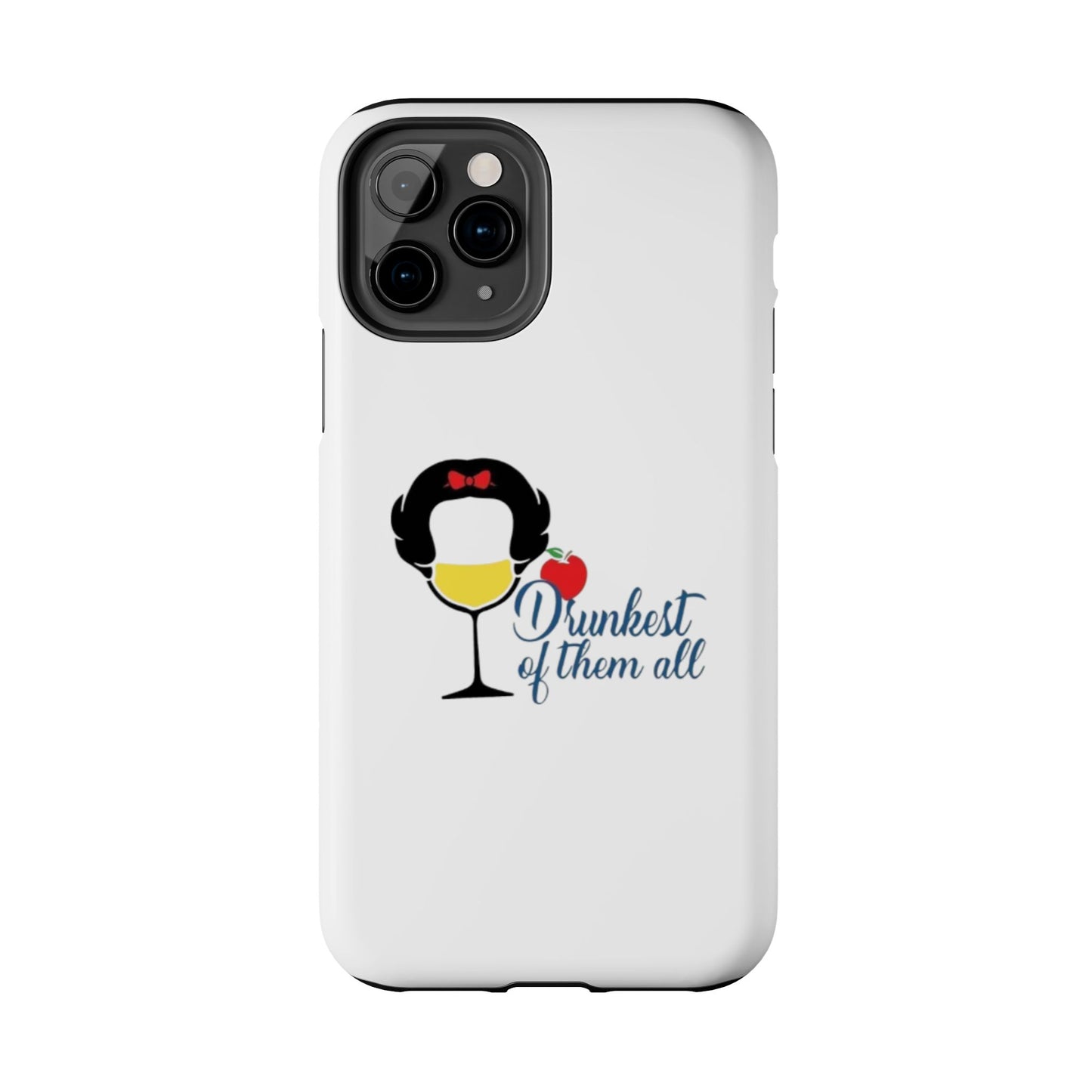 Drunkest of Them All - Tough iPhone Cases - Choose your Size