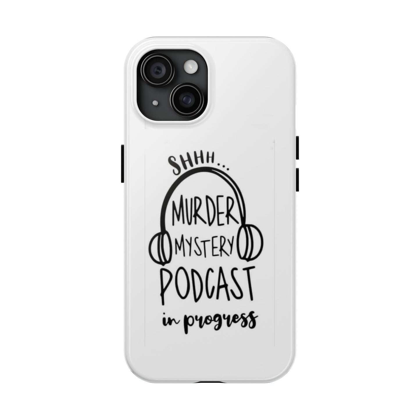 Shhh Murder Mystery Podcast in Progress… - Tough iPhone Cases - Choose your Size