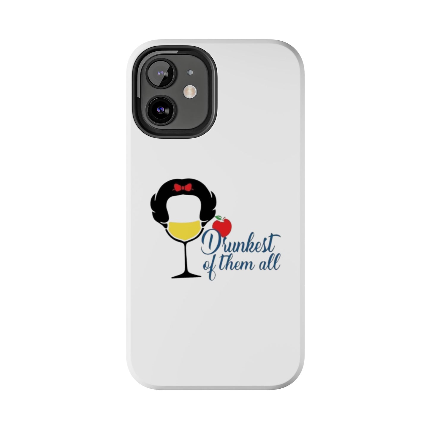 Drunkest of Them All - Tough iPhone Cases - Choose your Size
