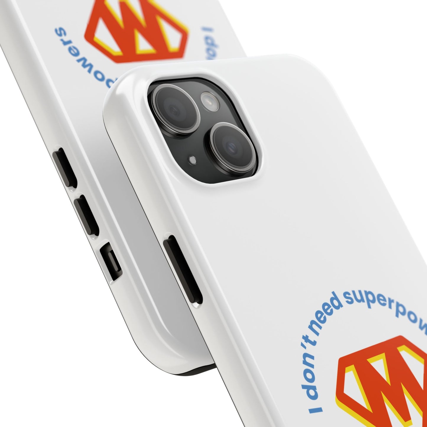 I Don’t Need Superpowers I am a Mom! - Tough iPhone Cases - Choose your Size