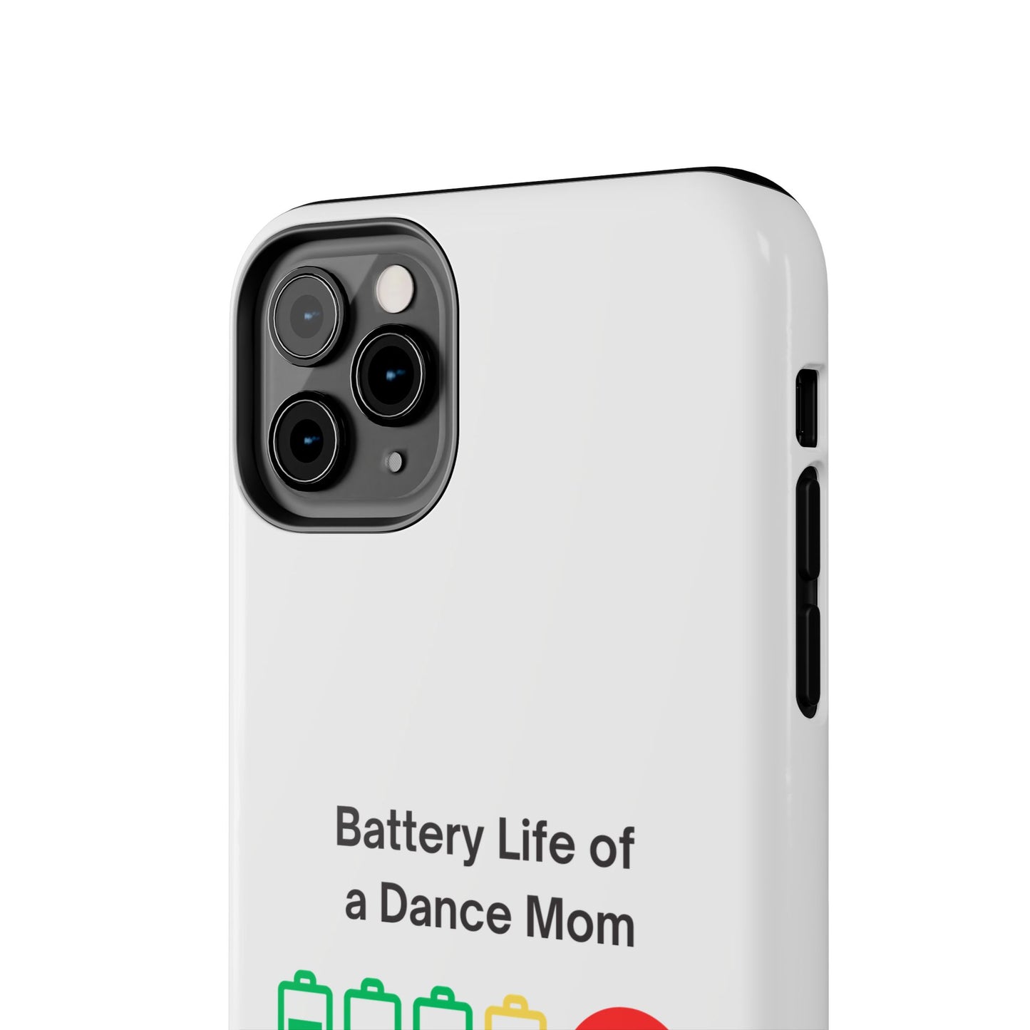 Battery Life of a Dance Mom - Tough iPhone Cases - Choose your Size