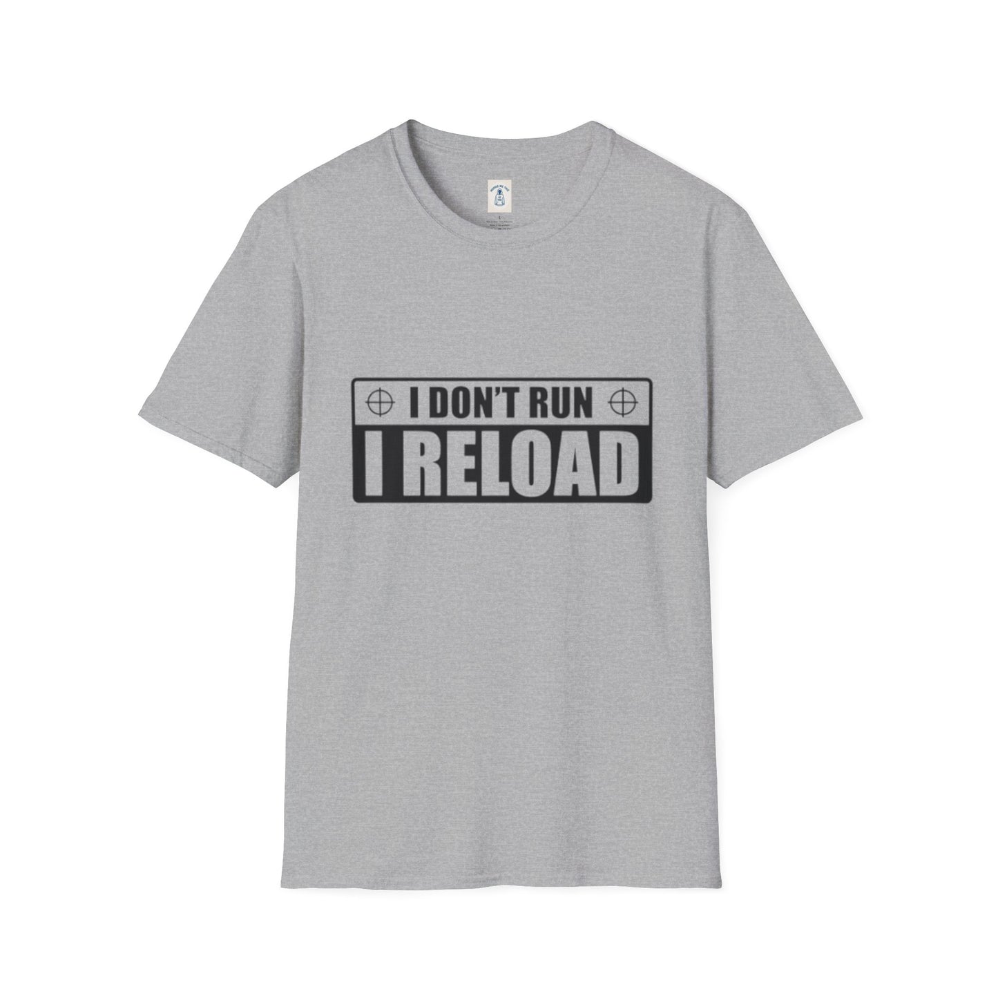 I Don’t Run I Reload - Unisex Softstyle T-Shirt
