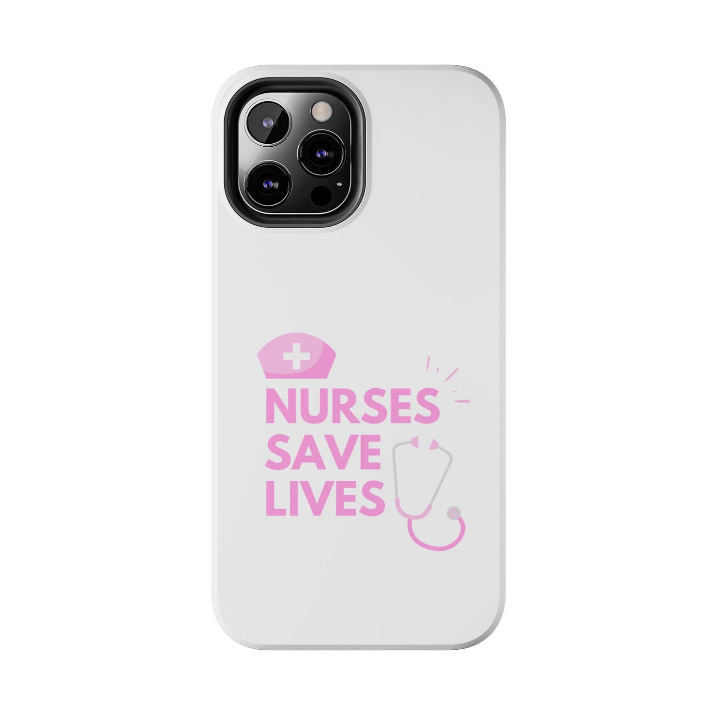 Nurses Save Lives - Tough iPhone Cases - Choose your Size