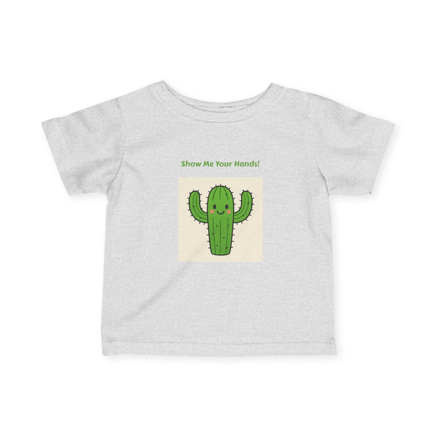 Cactus Show Me Your Hands - Infant Tee, Cute Baby Shirt, Toddler Graphics, Baby Shower Gift, Nursery Decor