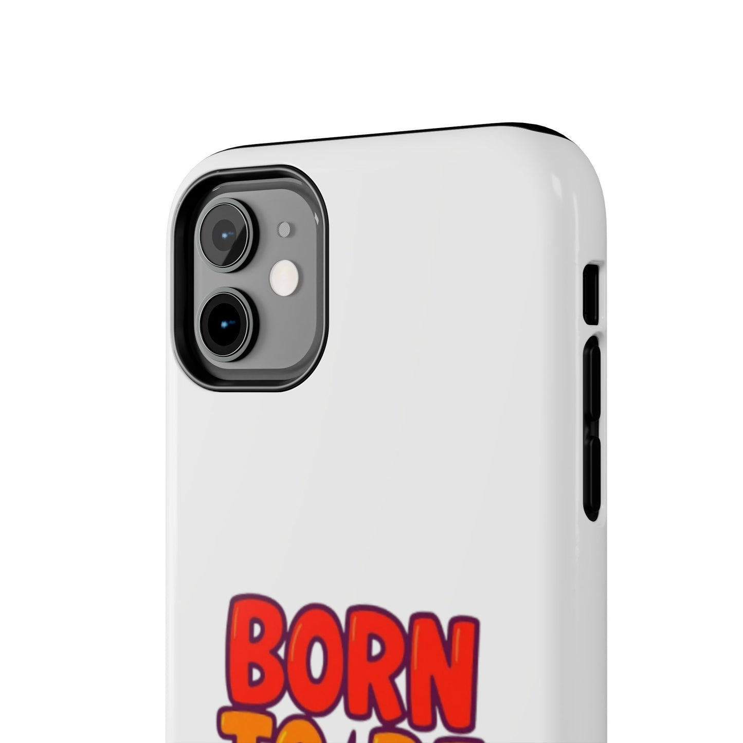 BORN TO BE WILD - Tough iPhone Cases - Choose your Size