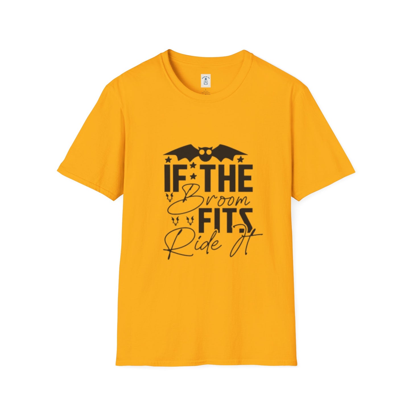 If The Broom Fits Ride It - Unisex Softstyle T-Shirt