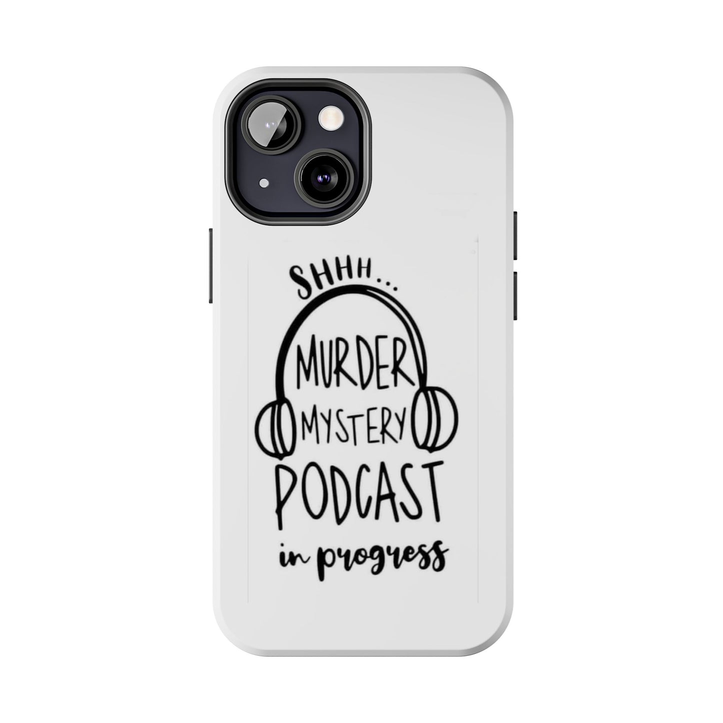 Shhh Murder Mystery Podcast in Progress… - Tough iPhone Cases - Choose your Size