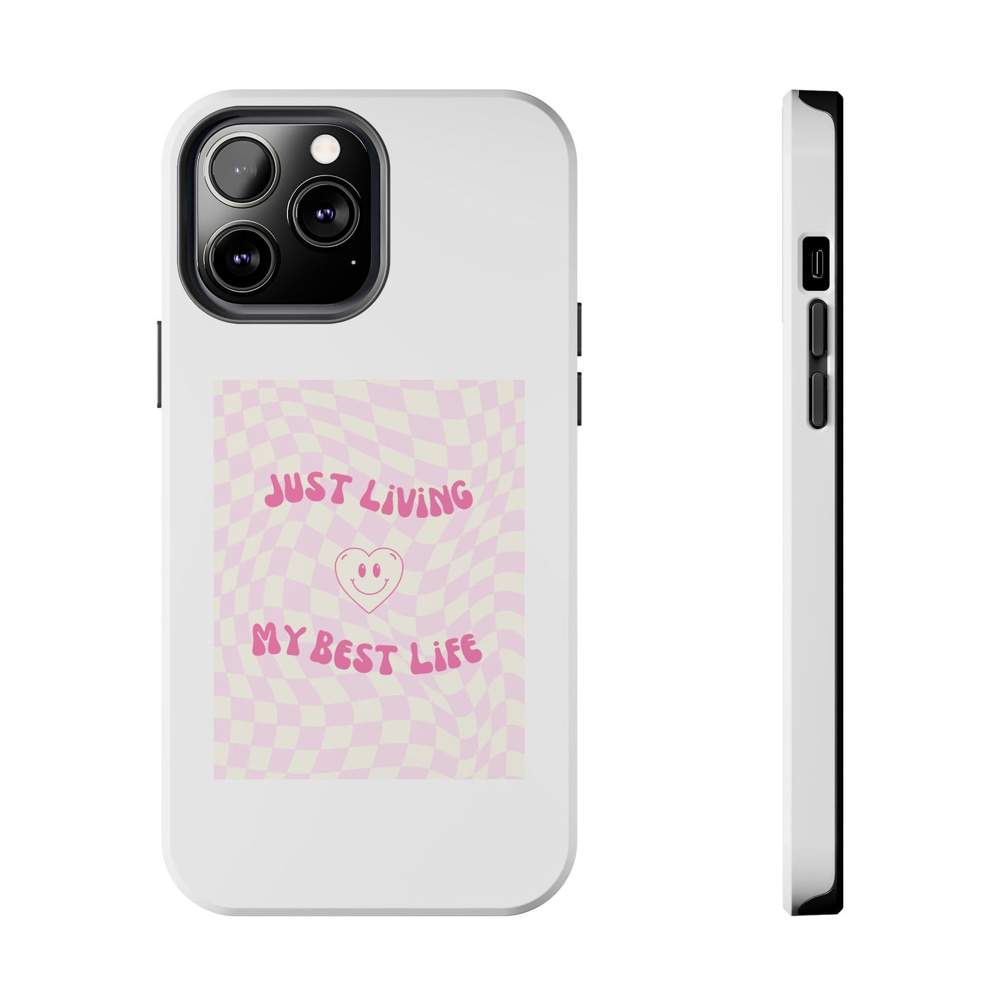Just Living My Best Life - Tough iPhone Cases - Choose your Size