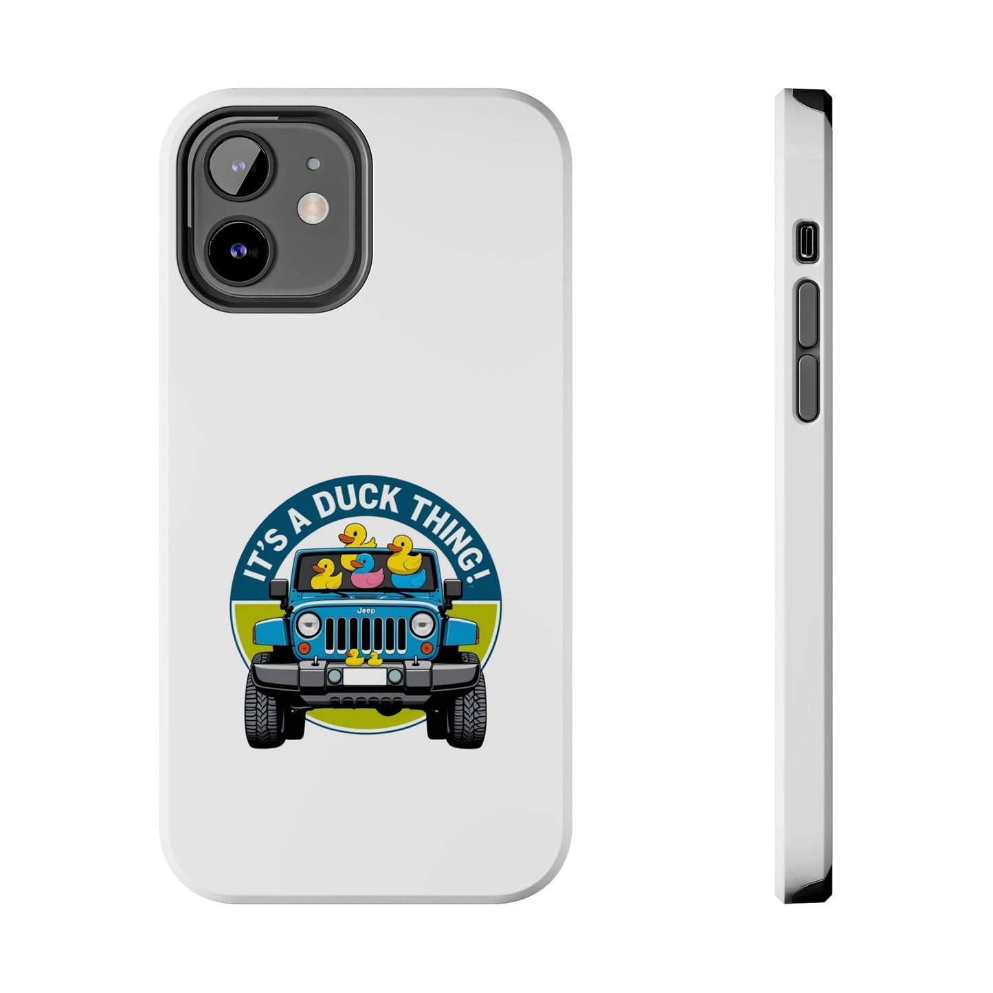 It’s a Duck Thing - Tough iPhone Cases - Choose your Size