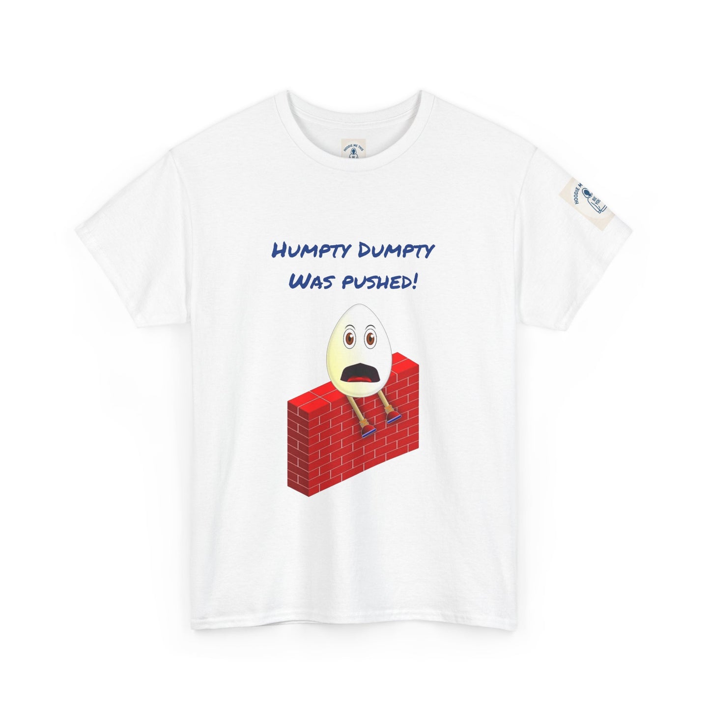 Humpty Dumpty Was Pushed! - Unisex Heavy Cotton Tee