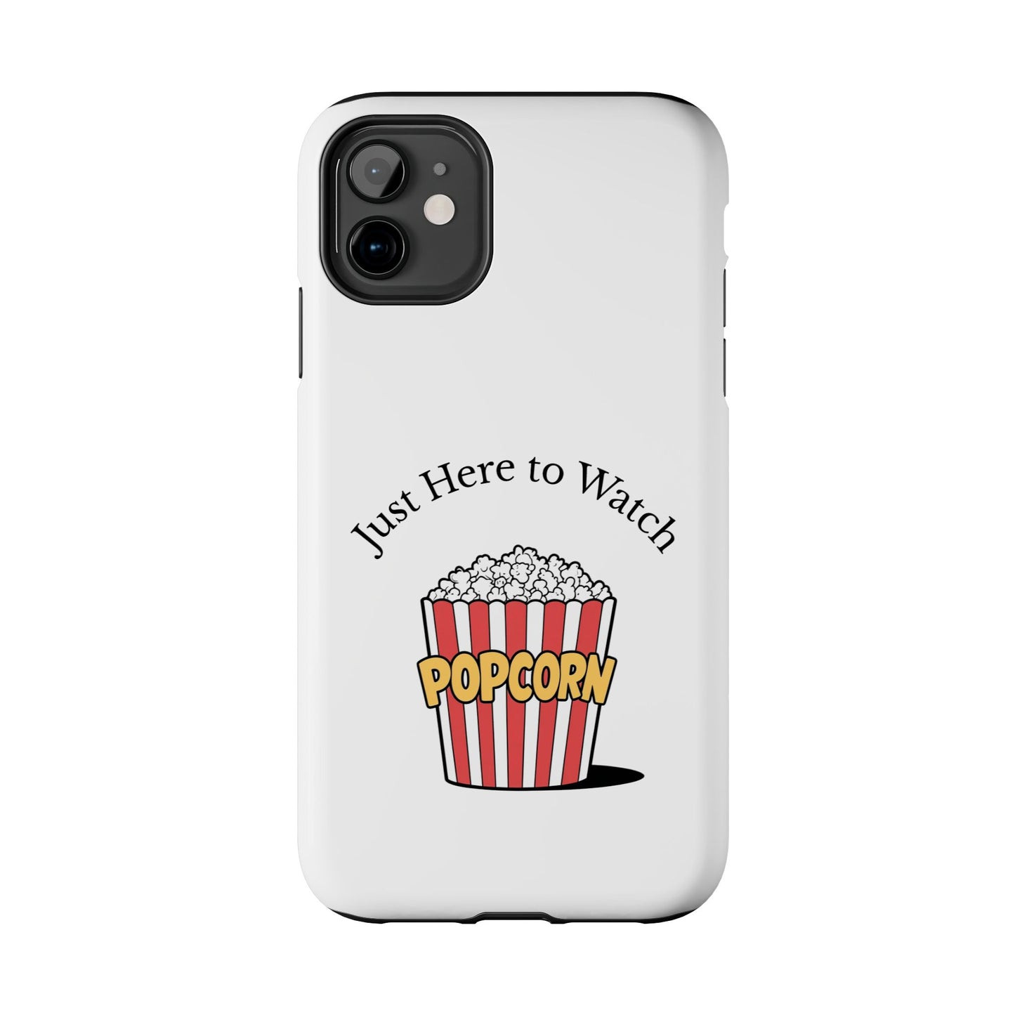 Just Here to Watch - Tough iPhone Cases - Choose your Size