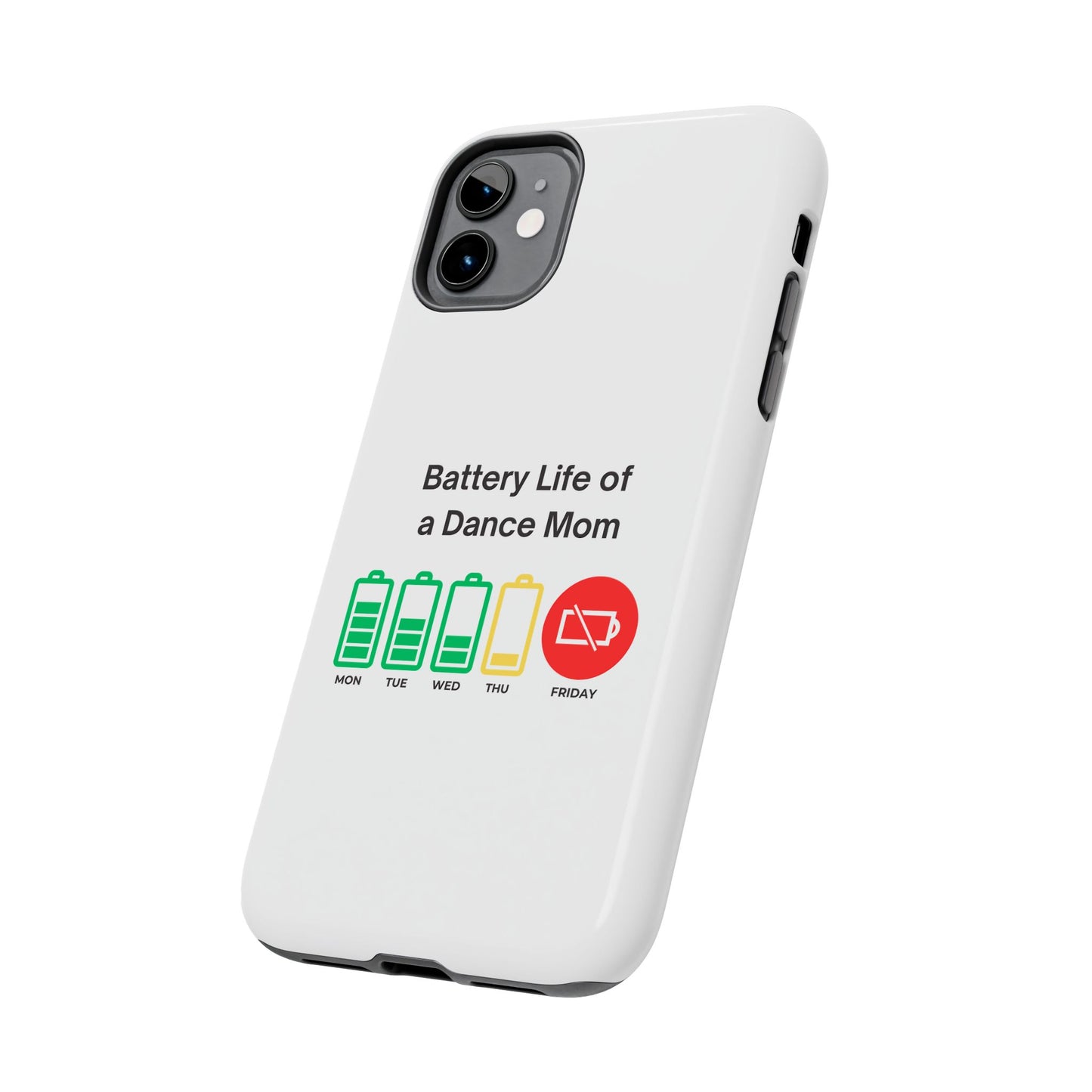 Battery Life of a Dance Mom - Tough iPhone Cases - Choose your Size