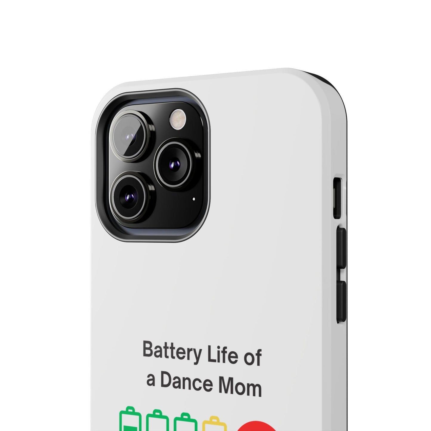 Battery Life of a Dance Mom - Tough iPhone Cases - Choose your Size