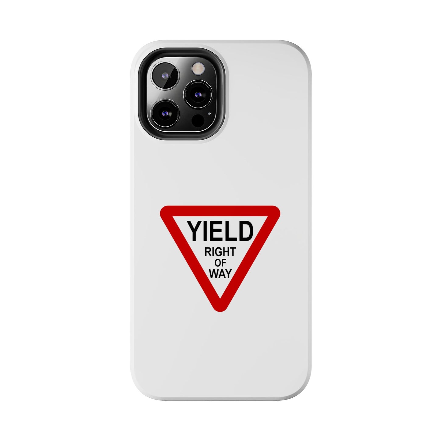 YIELD Right of Way - Tough iPhone Cases - Choose your Size