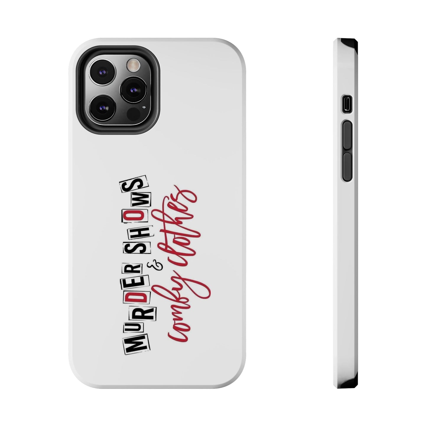 MURDER SHOWS & comfy clothes - Tough iPhone Cases - Choose your Size