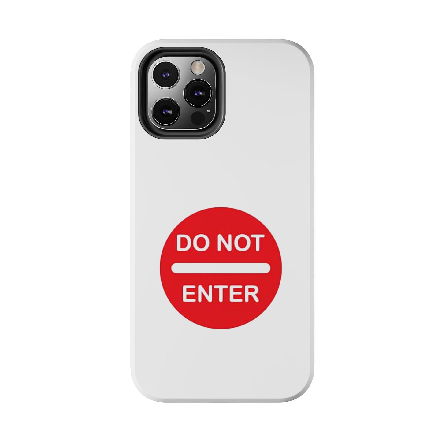 Do Not Enter - Tough iPhone Cases - Choose your Size