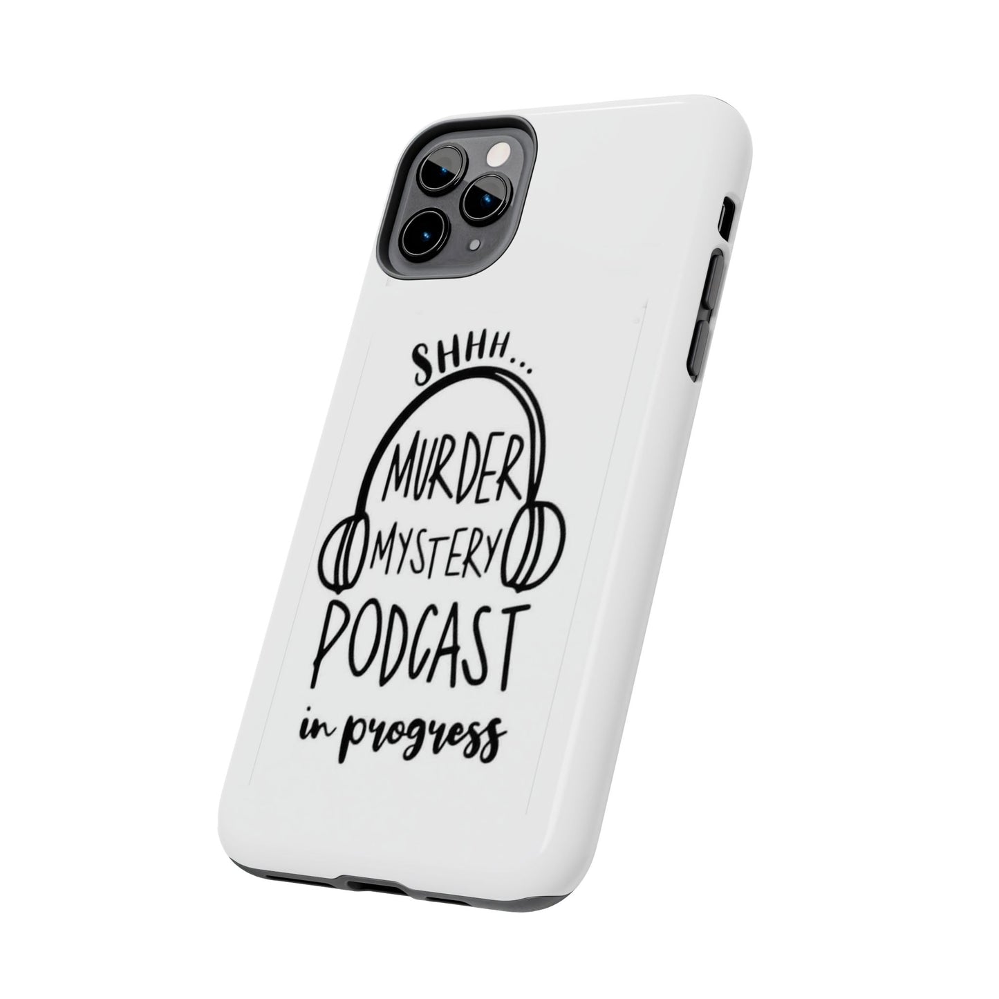 Shhh Murder Mystery Podcast in Progress… - Tough iPhone Cases - Choose your Size