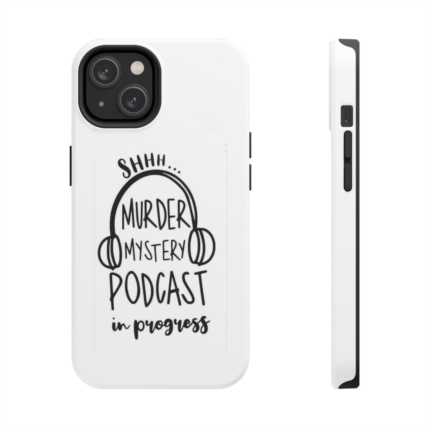 Shhh Murder Mystery Podcast in Progress… - Tough iPhone Cases - Choose your Size