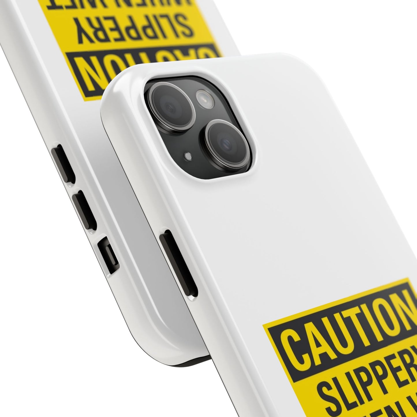Caution Slippery When Wet- Tough iPhone Cases - Choose your Size