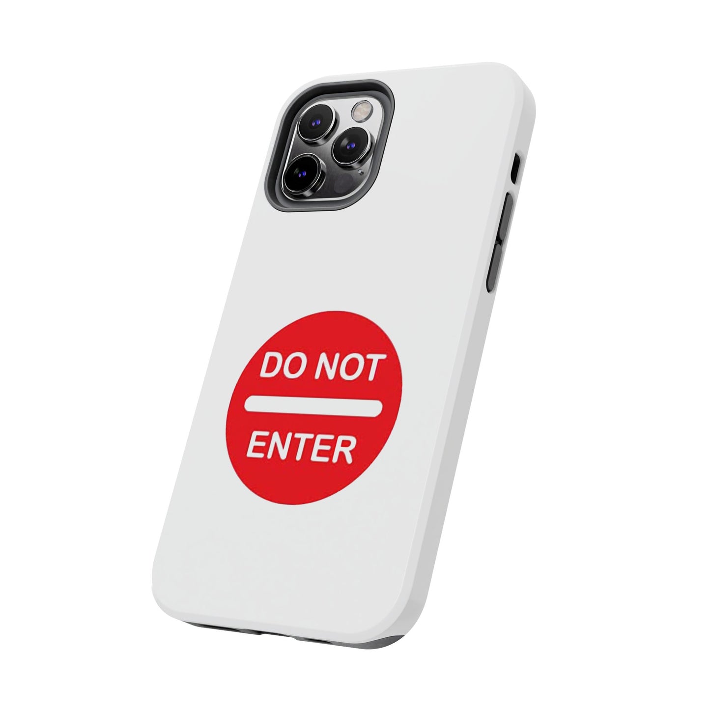 Do Not Enter - Tough iPhone Cases - Choose your Size