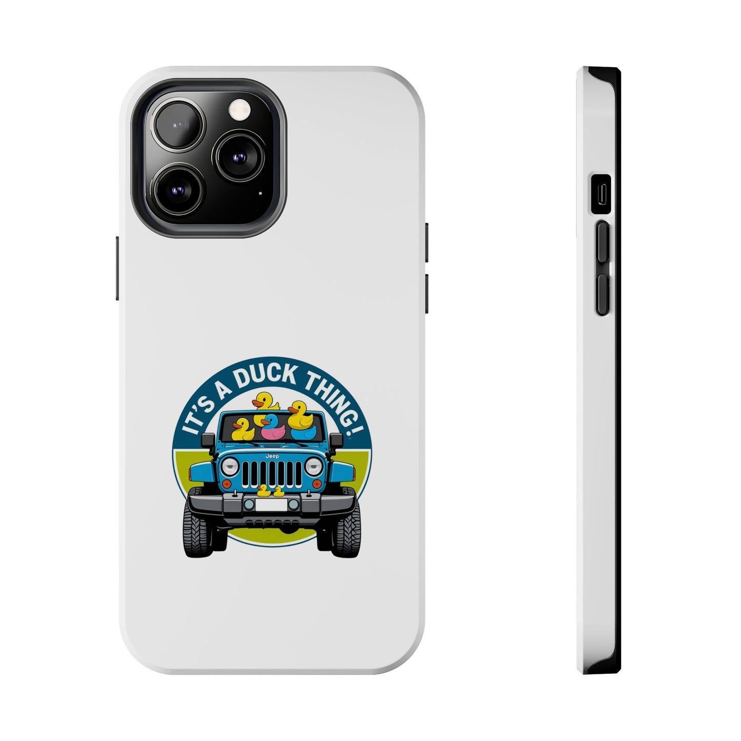 It’s a Duck Thing - Tough iPhone Cases - Choose your Size