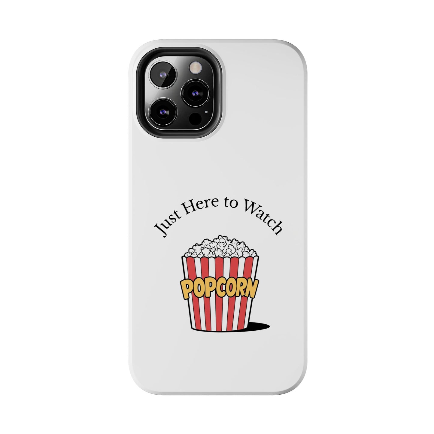 Just Here to Watch - Tough iPhone Cases - Choose your Size