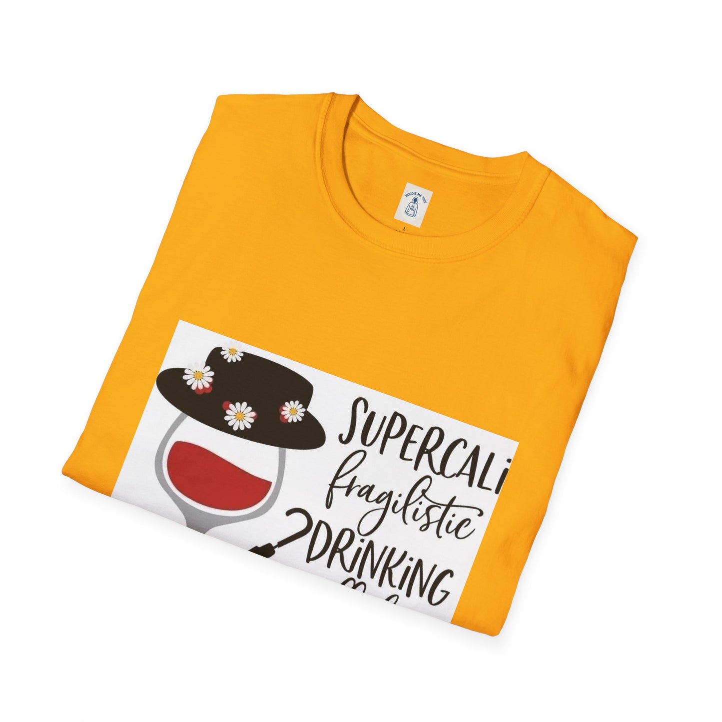 The Supercalifragilistic Drinking All Day Docious - Unisex Softstyle T-Shirt
