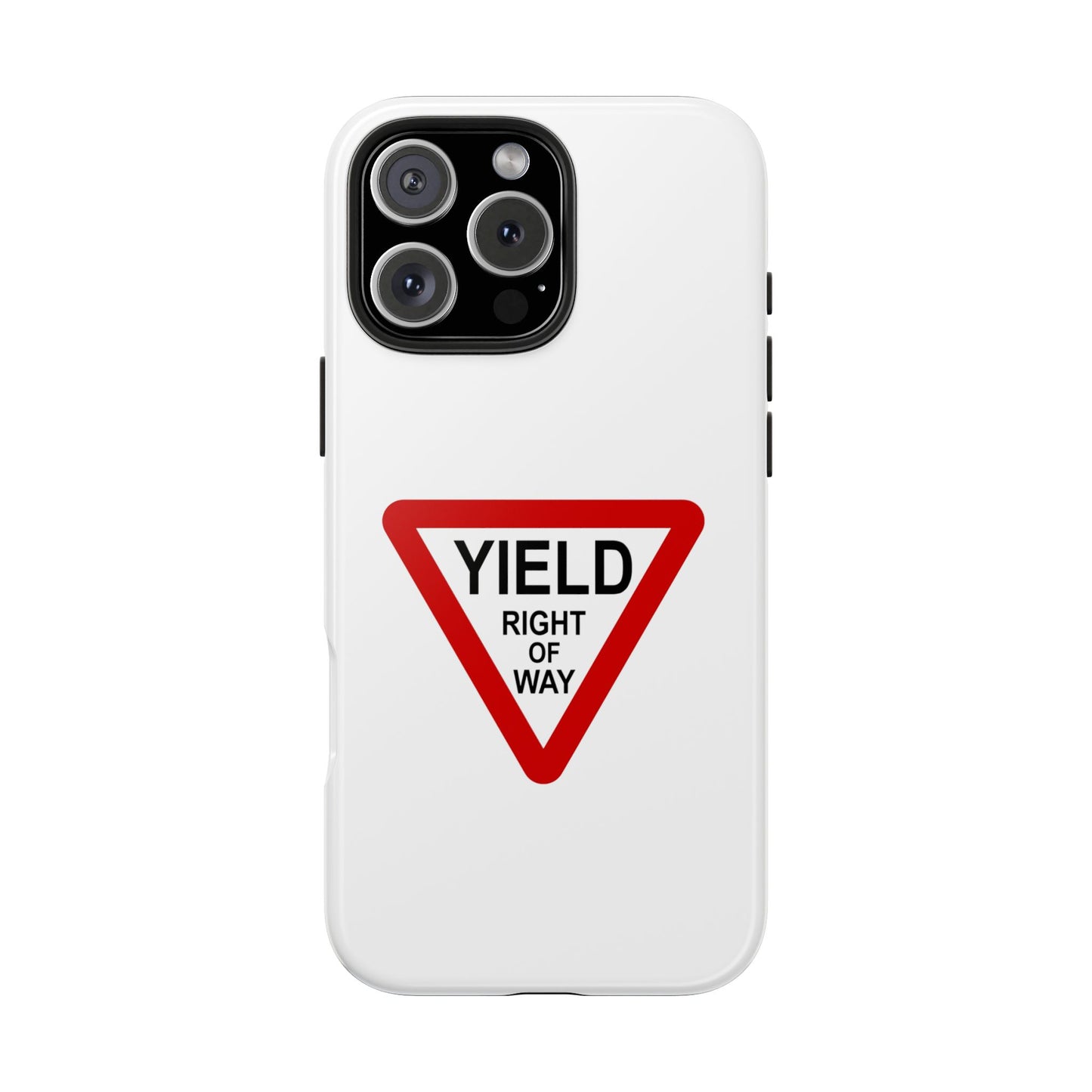 YIELD Right of Way - Tough iPhone Cases - Choose your Size