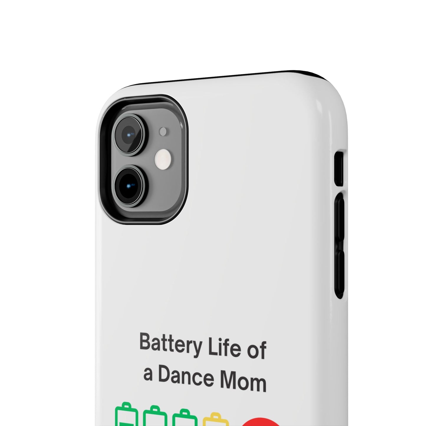 Battery Life of a Dance Mom - Tough iPhone Cases - Choose your Size
