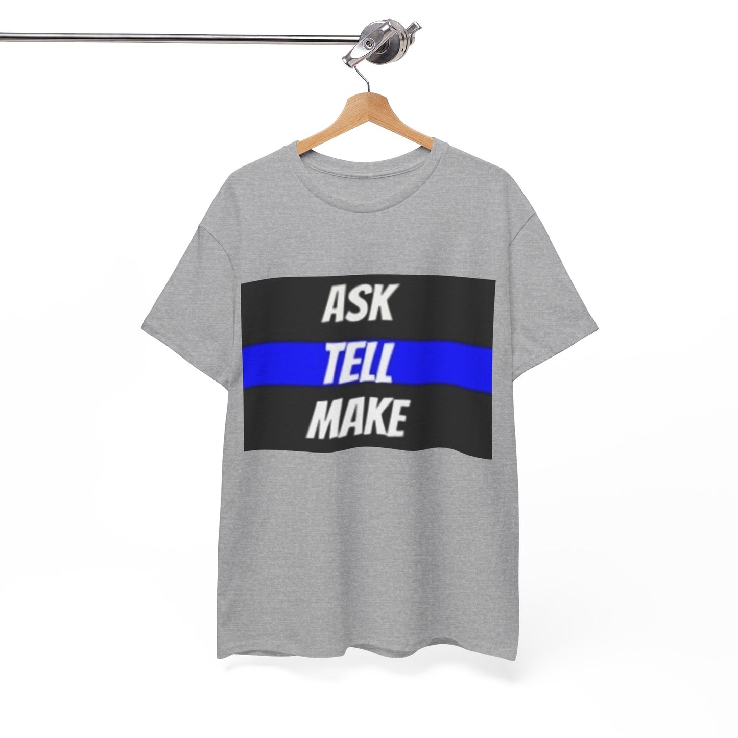ASK, TELL, MAKE Thin Blue Line - Unisex Heavy Cotton Tee