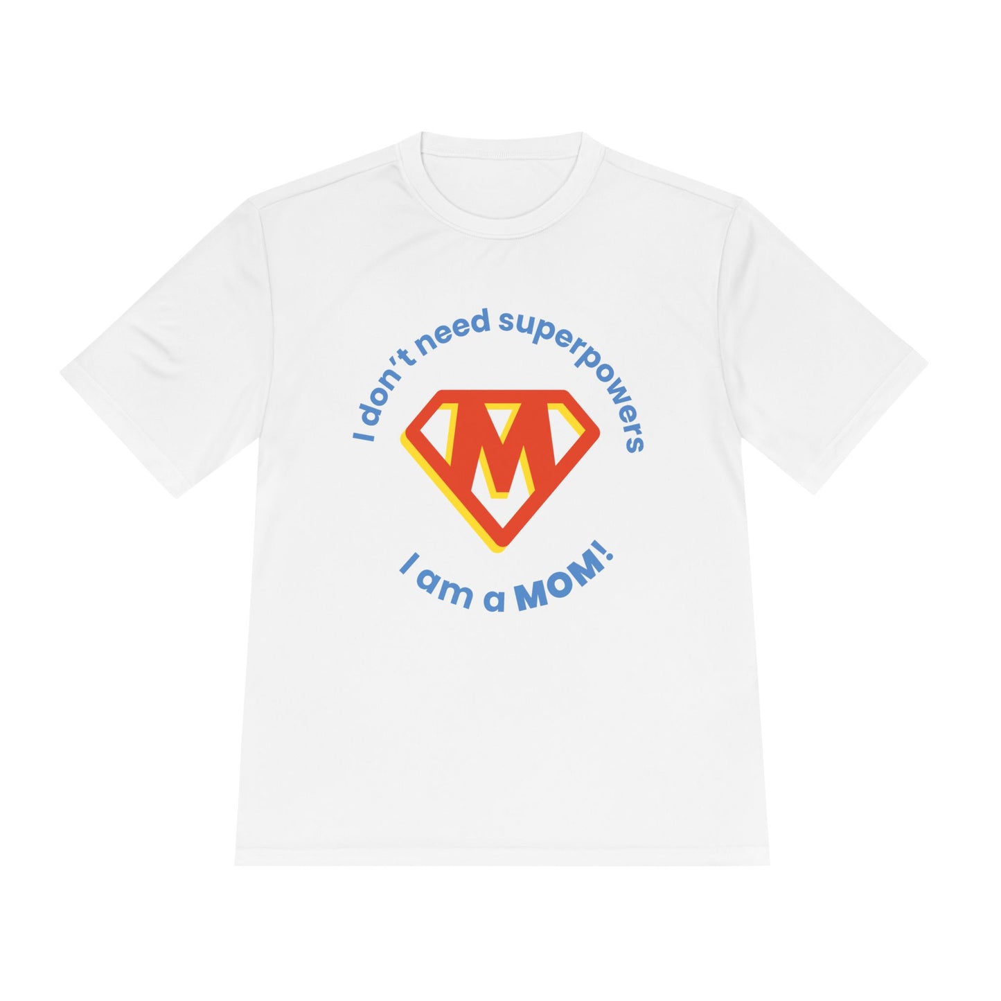 Super Mom - Moisture Wicking Tee, Perfect Gift for Mothers Day, Funny Mom T-Shirt, Active Lifestyle Tee, Parenting Shirt, Sporty Mom Apparel
