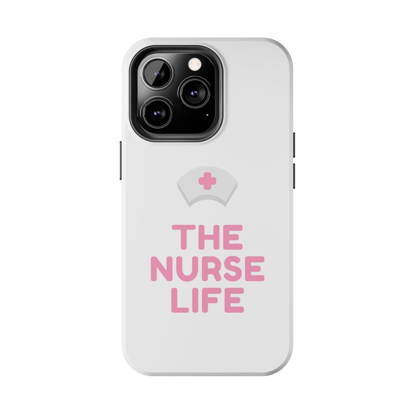 The Nurse Life - Tough iPhone Cases - Choose your Size