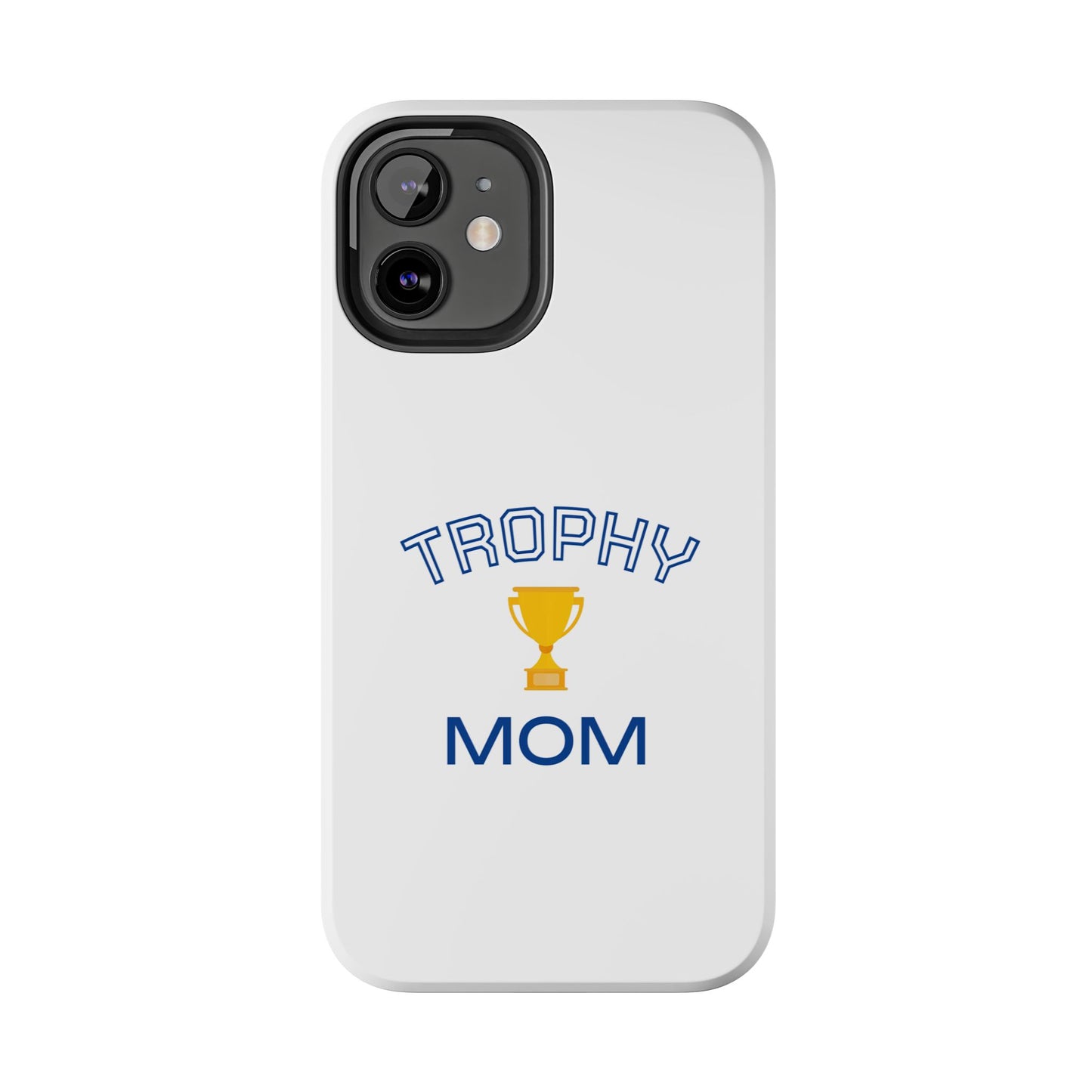 Trophy Mom - Tough iPhone Cases - Choose your Size
