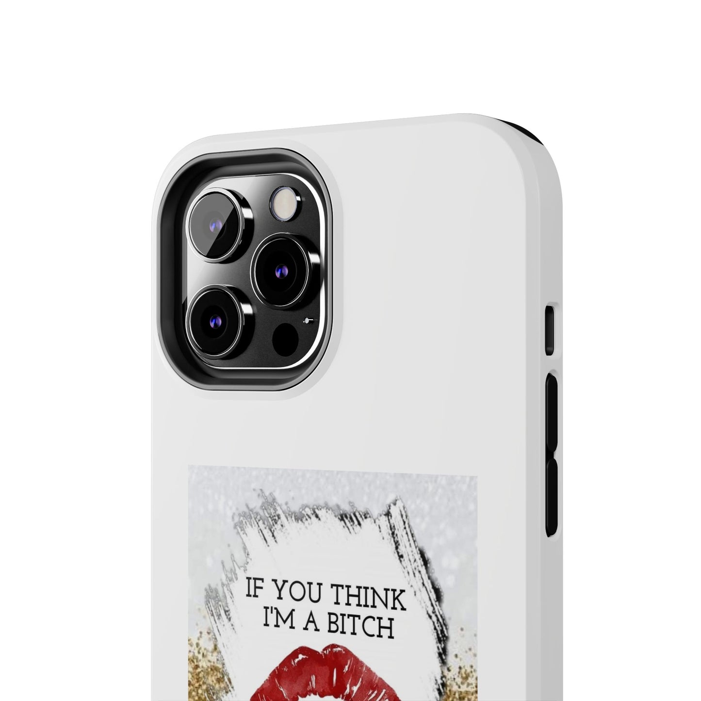 If You Think I’m a Bitch You Should See My Asshole Husband - Tough iPhone Cases - Choose your Size
