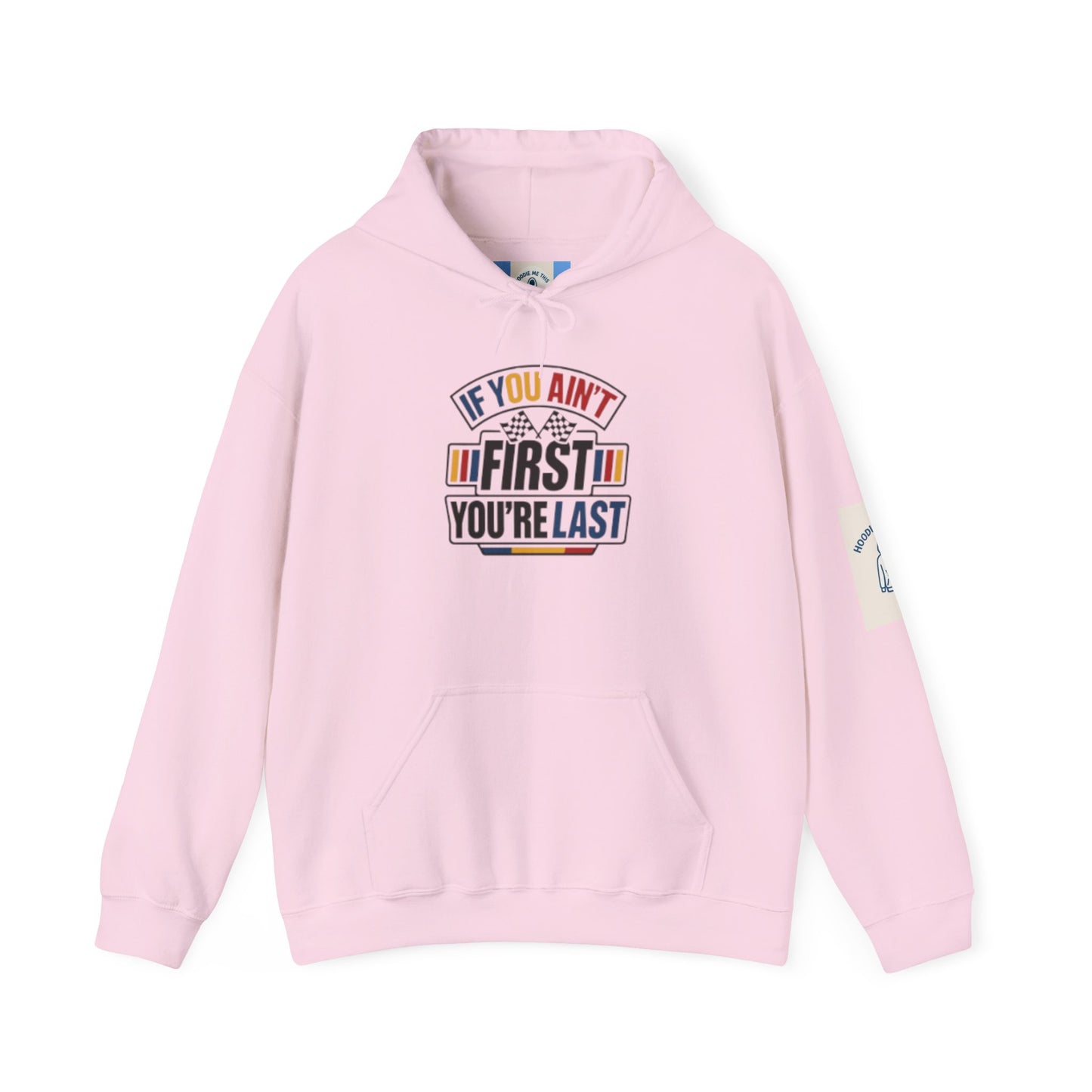 IF YOU AIN’T FIRST YOU’RE LAST - Unisex Heavy Blend™ Hooded Sweatshirt