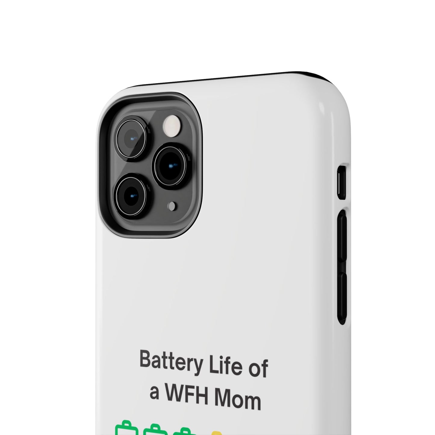 Battery Life of a WFH Mom - Tough iPhone Cases - Choose your Size