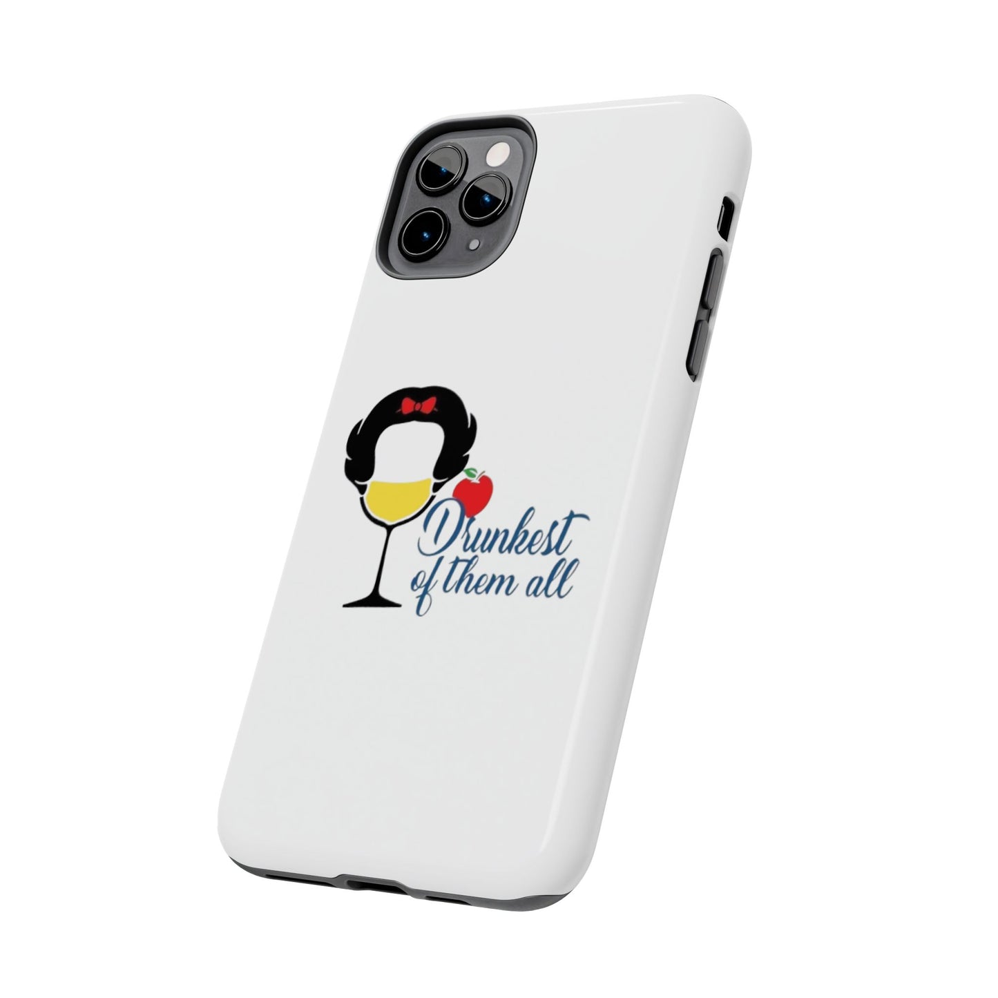 Drunkest of Them All - Tough iPhone Cases - Choose your Size