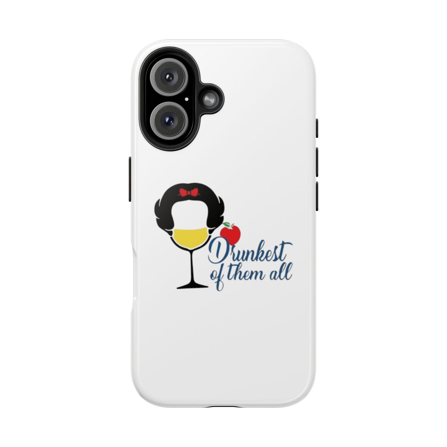 Drunkest of Them All - Tough iPhone Cases - Choose your Size
