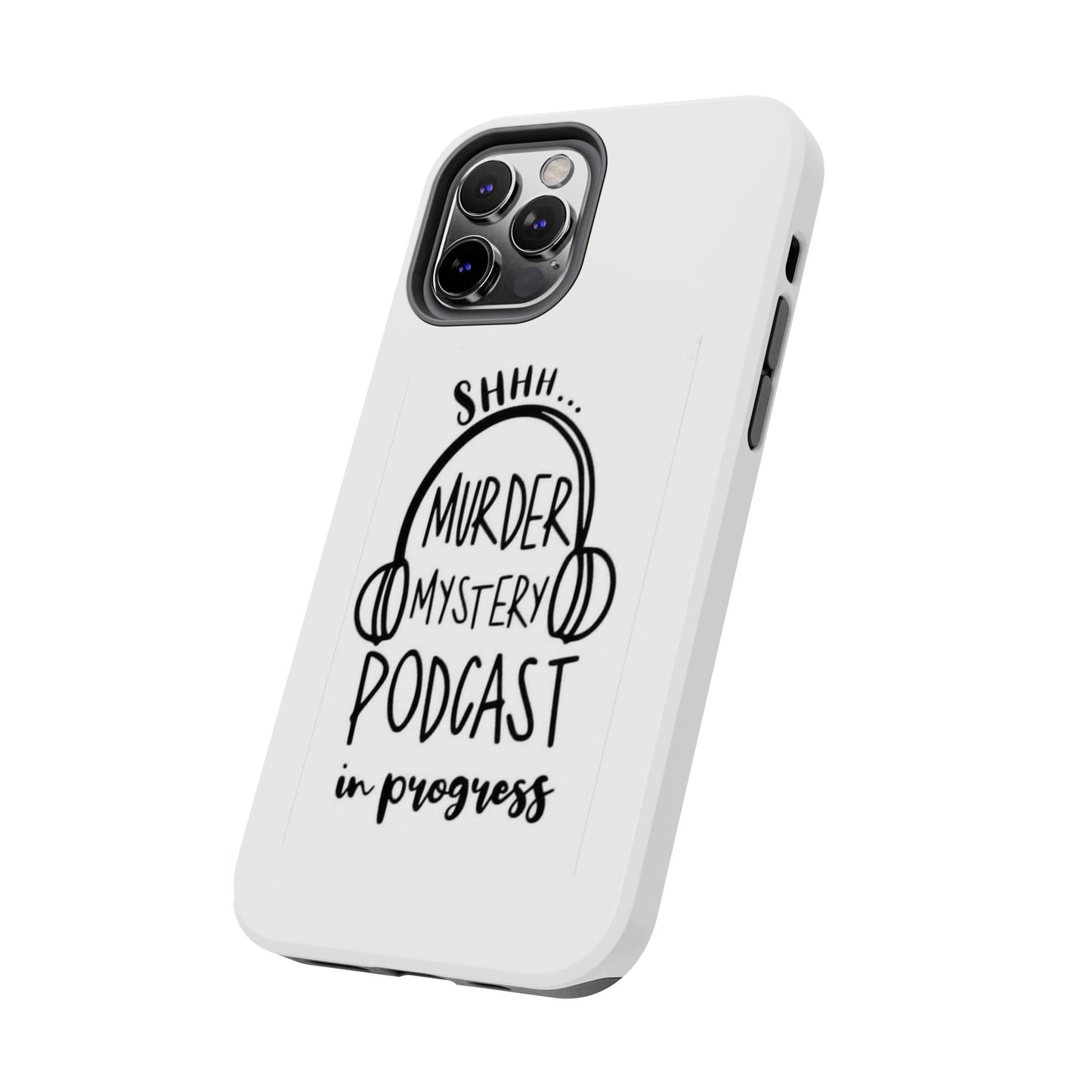 Shhh Murder Mystery Podcast in Progress… - Tough iPhone Cases - Choose your Size