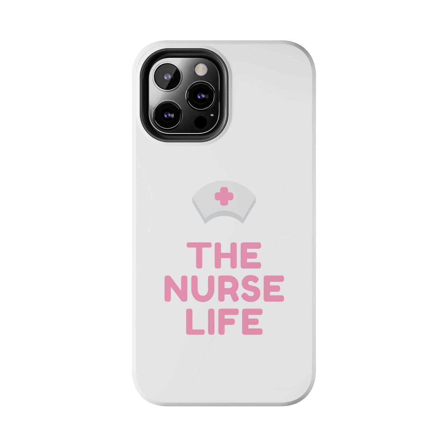 The Nurse Life - Tough iPhone Cases - Choose your Size