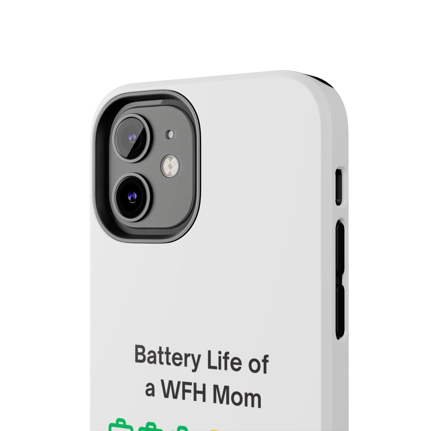 Battery Life of a WFH Mom - Tough iPhone Cases - Choose your Size