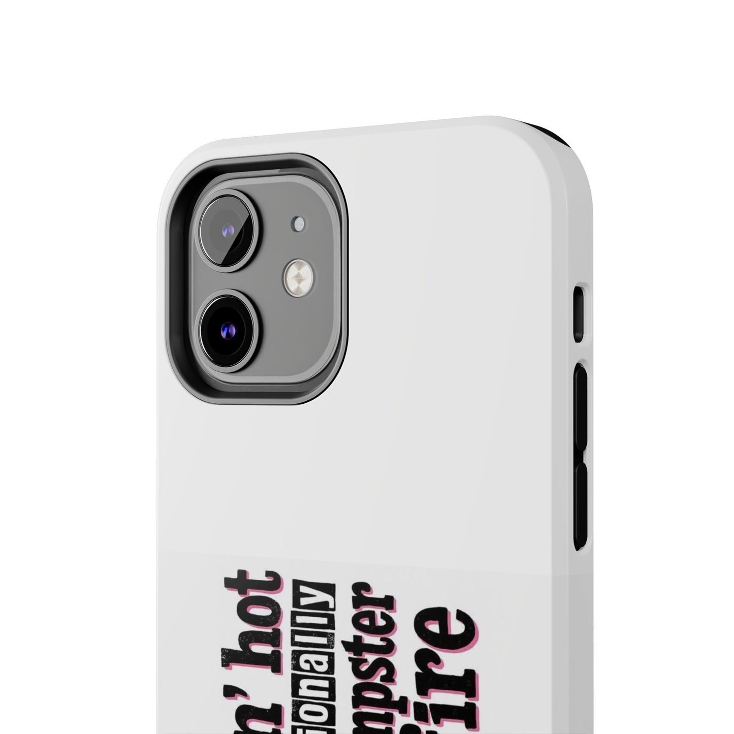Smoking’ hot but emotionally a dumpster fire - Tough iPhone Cases - Choose your Size