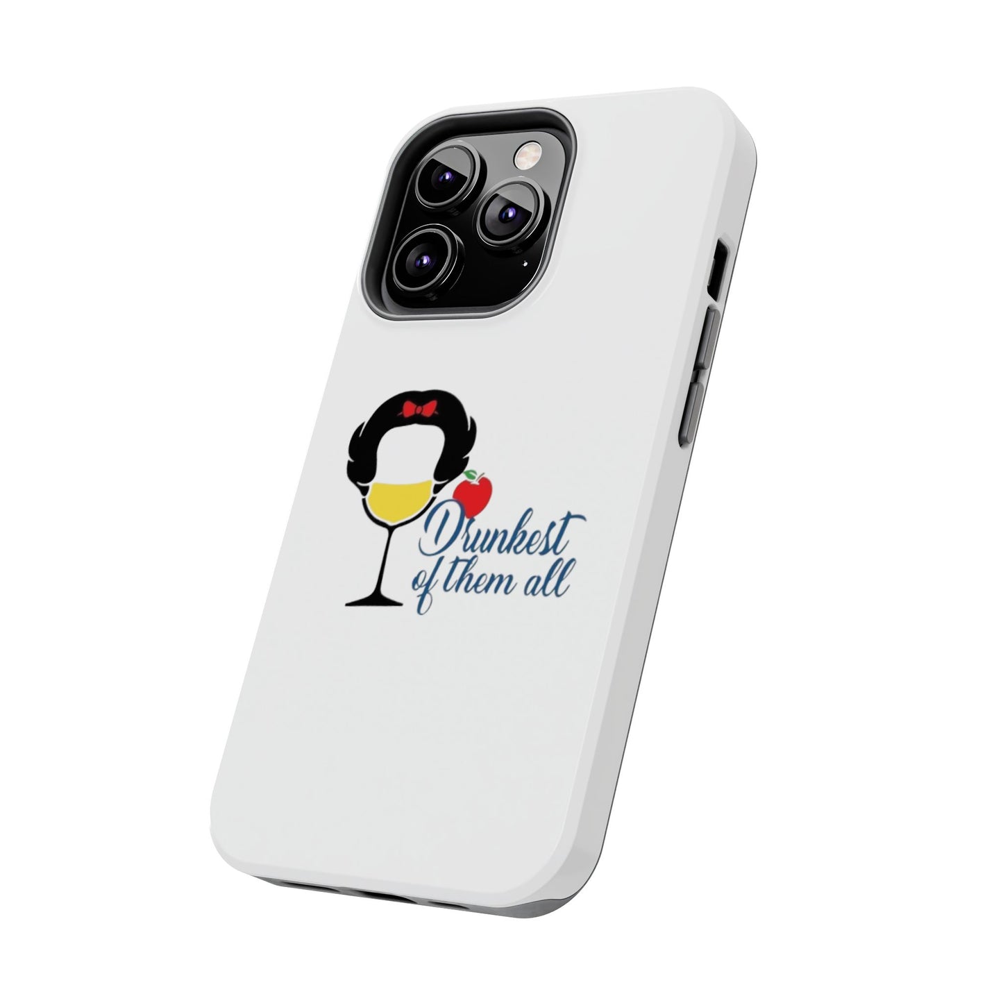 Drunkest of Them All - Tough iPhone Cases - Choose your Size