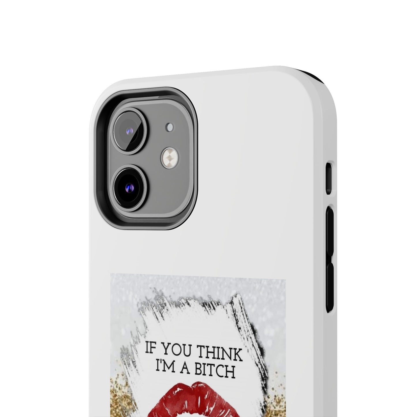If You Think I’m a Bitch You Should See My Asshole Husband - Tough iPhone Cases - Choose your Size
