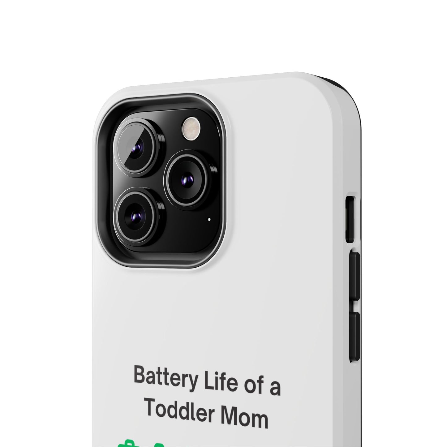 Battery Life of a Toddler Mom - Tough iPhone Cases - Choose your Size