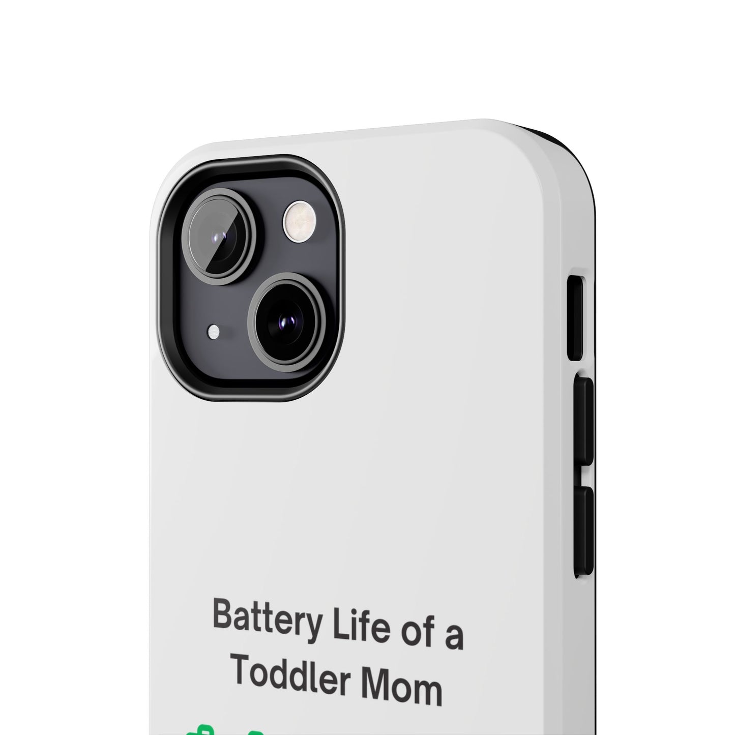 Battery Life of a Toddler Mom - Tough iPhone Cases - Choose your Size